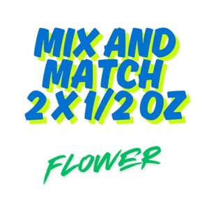 AAA - Mix and Match 2 x 1/2 oz Flower